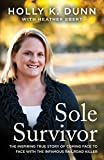 Sole Survivor: The Inspiring True Story of Coming Face to Face with the Infamous Railroad Killer