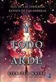 Y todo arde (Spanish Edition) (Saga and I Darken)