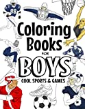 Coloring Books For Boys Cool Sports And Games: Cool Sports Coloring Book For Boys Aged 6-12 (The Future Teacher's Coloring Books For Boys)