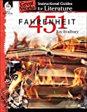 Fahrenheit 451: An Instructional Guide for Literature - Novel Study Guide for High School Literature with Close Reading and Writing Activities (Great Works Classroom Resource)
