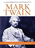 Mark Twain: His Words, Wit, and Wisdom