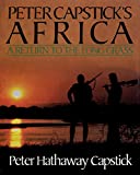 Peter Capstick's Africa: A Return To The Long Grass