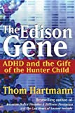 The Edison Gene: ADHD and the Gift of the Hunter Child