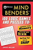 Mensa® Mind Benders: 100 Logic Games and Puzzles to Improve Your Memory, Exercise Your Brain, and Keep Your Mind Sharp (Mensa's Brilliant Brain Workouts)