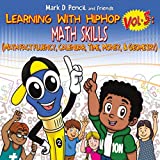 Learning with Hip Hop, Vol. 3: Math Skills (Math Fact Fluency, Calendar, Time, Money & Geometry)