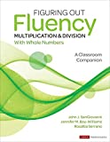 Figuring Out Fluency - Multiplication and Division With Whole Numbers: A Classroom Companion (Corwin Mathematics Series)