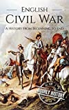 English Civil War: A History From Beginning to End
