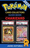Charizard Pokemon Card Unofficial Ultimate Collectors Guide: Every Charizard Card EVER