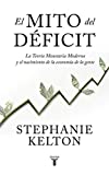 El mito del dficit / The Deficit Myth (Spanish Edition)