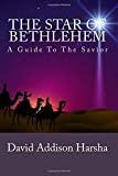 The Star Of Bethlehem: A Guide To The Savior