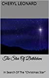 The Star Of Bethlehem: In Search Of The "Christmas Star"