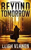 Beyond Tomorrow: An Action Thriller Novel (Justin Lakes Supernatural Thriller Series Book 1)