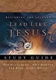 Lead Like Jesus Study Guide