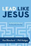 Lead Like Jesus: Leadership Development for Every Day of the Year