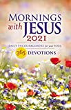 Mornings with Jesus 2021: Daily Encouragement for Your Soul