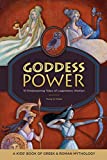 Goddess Power: A Kids' Book of Greek and Roman Mythology: 10 Empowering Tales of Legendary Women