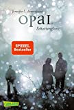 Obsidian 3: Opal. Schattenglanz: Band 3 der Fantasy-Romance-Bestsellerserie mit Suchtgefahr (mit Bonusgeschichten) (German Edition)