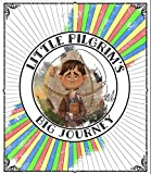 Little Pilgrim's Big Journey: Coloring Book Set (Includes Map, Stickers, and Bracelet)