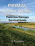 PRIMAL PANCREAS: Pancreas Damage Survival Guide