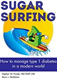 Sugar Surfing: How to manage type 1 diabetes in a modern world