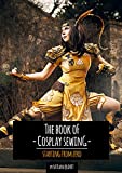 The Book of Cosplay Sewing: Starting from Zero