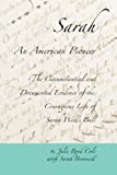 Sarah, An American Pioneer: The Circumstantial and Documented Evidence of the Courageous Life of Sarah Wells Bull