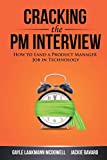 Cracking the PM Interview: How to Land a Product Manager Job in Technology (Cracking the Interview & Career)