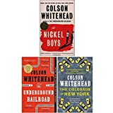 Colson Whitehead Collection 3 Books Set (The Nickel Boys, The Underground Railroad, The Colossus of New York)