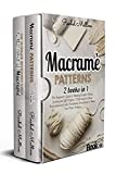Macram patterns: 2 Books in 1 - The Beginner's Guide to Making Creative Ideas, Jewelry and Gift Projects. PLUS easy-to-follow Illustrations to Create Furnishing Accessories to Make Your Home Unique.