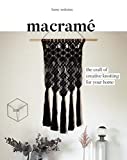 Macrame: The Craft of Creative Knotting for Your Home