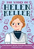 The Story of Helen Keller: A Biography Book for New Readers (The Story Of: A Biography Series for New Readers)