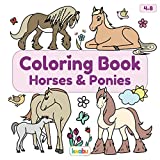 Coloring Book Horses & Ponies: For Kids Ages 4-8 - Many Cute And Lovingly Designed Horse Illustrations To Color For Girls And Boys From 4 Years