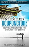 Needleless Acupuncture: Self-treatment guide for 40 common conditions