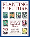 Planting the Future: Saving Our Medicinal Herbs