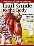Trail Guide to the Body: Skeletal System, Joints and Ligaments, Movements of the Body: 1