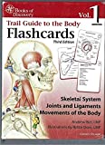Trail Guide to the Body Flashcards Volume 1: Skeletal System, Joints and Ligaments, Movements of the Body