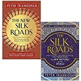 The New Silk Roads The Present and Future of the World & The Silk Roads A New History of the World By Peter Frankopan 2 Books Collection Set