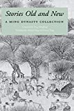 Stories Old and New: A Ming Dynasty Collection (Ming Dynasty Collection (Paperback))