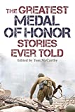 The Greatest Medal of Honor Stories Ever Told