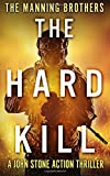 The Hard Kill: A John Stone Action Thriller