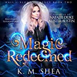 Magic Redeemed: Hall of Blood and Mercy, Book 2