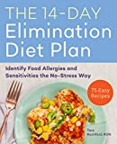 The 14-Day Elimination Diet Plan: Identify Food Allergies and Sensitivities the No-Stress Way