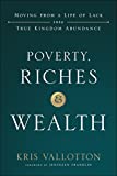 Poverty, Riches and Wealth: Moving from a Life of Lack into True Kingdom Abundance