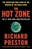 The Hot Zone: The Terrifying True Story of the Origins of the Ebola Virus