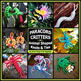 Paracord Critters: Animal Shaped Knots and Ties