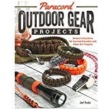 Paracord Projects - Create Simple Projects for The Outdoors - Survival Bracelet, Knots, Handle Wraps, and More (Outdoor Gear Projects Book)