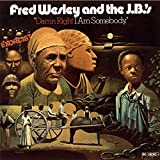 Damn Right I Am Somebody By Fred Wesley & the J.b.'s (2014-10-07)