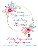 The Must Have Destination Wedding Planner: From Inspiration to Destination
