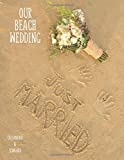 Our Beach Wedding: A Destination Wedding Ceremony Planner