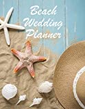 Beach Wedding Planner: Large Wedding Planning Notebook - Budget, Timeline, Checklists, Guest List, Table Seating & MORE! v3 (Wedding Planners and Organizers)